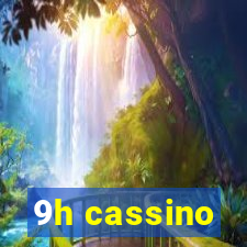 9h cassino